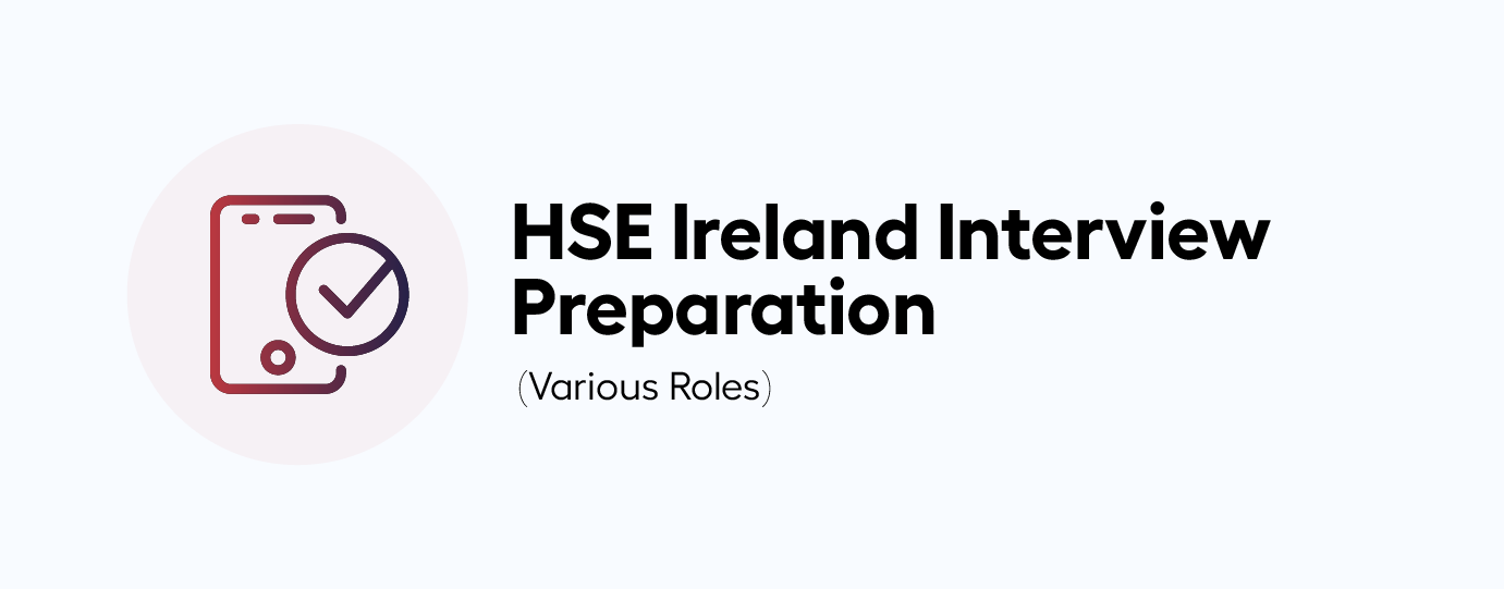 HSE IRELAND INTERVIEW PREPARATION (Various Roles)